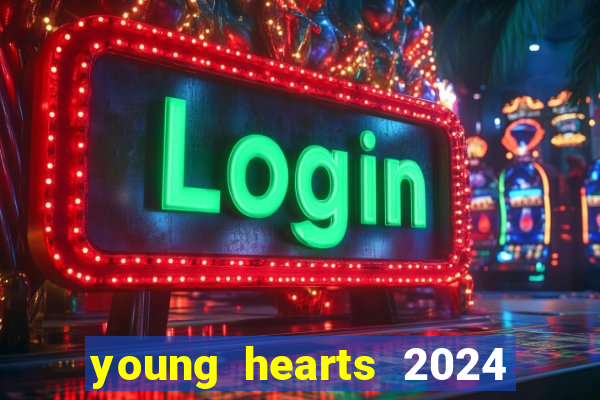 young hearts 2024 assistir online dublado